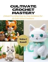 Cultivate Crochet Mastery