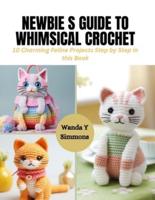 Newbie S Guide to Whimsical Crochet