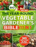 The Year-Round Vegetable Gardener's Bible