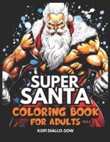 Super Santa - Coloring Book For Adults Vol.1
