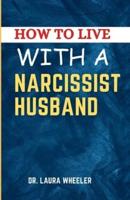 How To Live With A Narcissist Husband