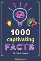 1000 Captivating Facts for Trivia Lovers