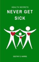 Never Get Sick