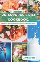 The Ultimate Osteoporosis Diet Cookbook