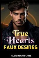 True Hearts, Faux Desires