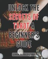 Unlock the Secrets of Tarot
