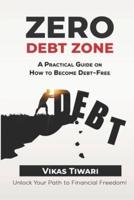 Zero Debt Zone