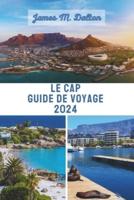 Le Cap Guide De Voyage 2024