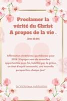 Proclamer La Vérité Du Christ A Propos De La Vie .(Job 22