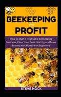Beekeeping For Profit