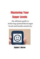 Mastering Your Sugar Levels