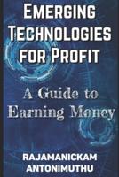 Emerging Technologies for Profit