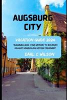 Augsburg City Vacation Guide 2024
