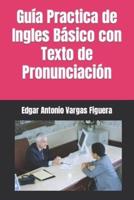 Guía Practica De Ingles Básico Con De Pronunciación.