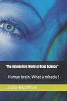 "The Astonishing World of Brain Science"