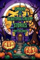 Spooky and Beautiful Creepy Stories for Children