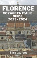 Florence Voyage En Italie Guide 2023 - 2024