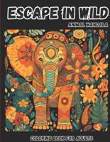 Escape in Wild Animal Mandala Coloring Book for Adults