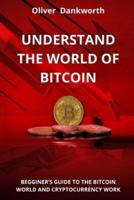 Understand the World of Bitcoin