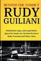 Beyond the Verdict Rudy Guiliani