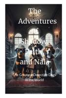 "The Adventures of Shadow, Faith, and Nala"