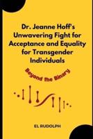 Dr. Jeanne Hoff's Unwavering Fight for Acceptance and Equality for Transgender Individuals