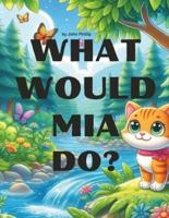 What Would Mia Do?