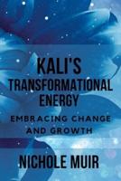 Kali's Transformational Energy