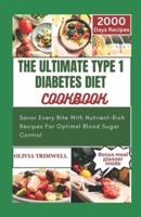 The Ultimate Type 1 Diabetes Diet Cookbook