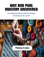 Knit and Purl Mastery Uncovered