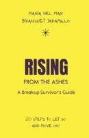 Rising from the Ashes, a Breakup Survivor's Guide