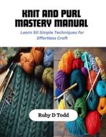 Knit and Purl Mastery Manual