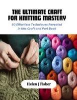 The Ultimate Craft for Knitting Mastery