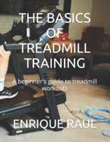 The Basics of Treadmill Training