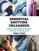 Essential Knitting Unleashed