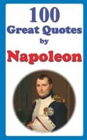 100 Great Quotes by Napoleon