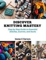 Discover Knitting Mastery