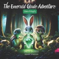 The Emerald Glade Adventure - Echoes of Integrity