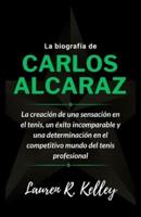 La Biografía De Carlos Alcaraz