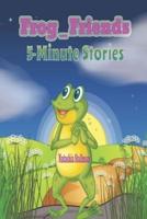Frog _ Friends 5-Minute Stories