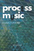 Process Music & Early Poems