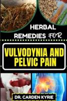 Herbal Remedies for Vulvodynia and Pelvic Pain