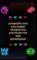 JavaScript Fun and Games