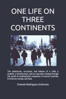 One Life on Three Continents