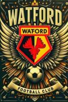 The Rebirth of Watford FC
