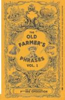 The Old Farmer's Phrases Vol. 1