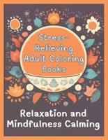 Stress-Relieving Adult Coloring Books for Relaxation and Mindfulness Calming