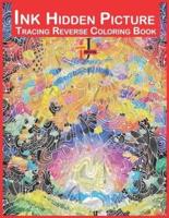 Ink Hidden Picture Tracing Reverse Coloring Book