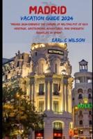 Madrid Vacation Guide 2024