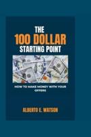 The 100 Dollar Starting Point